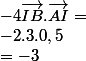 -4\vec{IB}.\vec{AI}=
 \\ -2.3.0,5
 \\ =-3